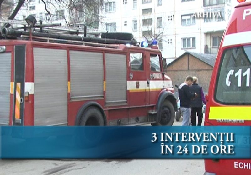 3 intervenții în 24 de ore 3 intervenții în 24 de ore