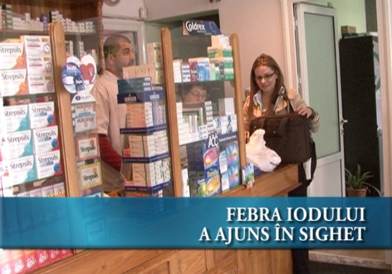 Febra iodului a ajuns în Sighet Febra iodului a ajuns în Sighet