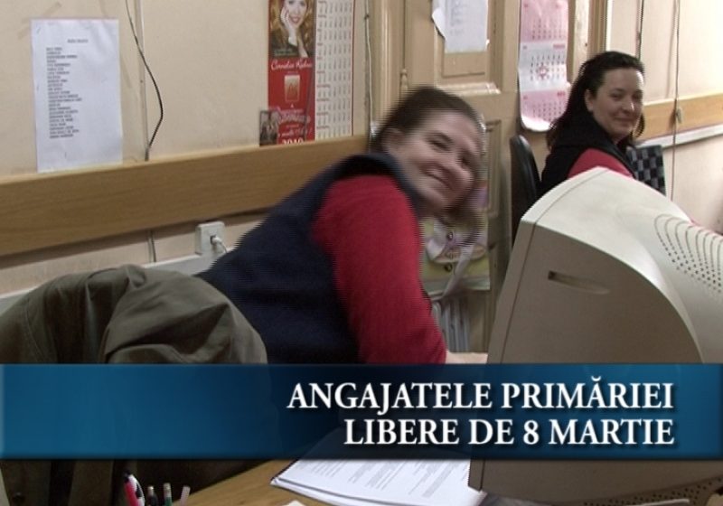 Zi liberă pentru angajatele Primăriei Zi liberă pentru angajatele Primăriei