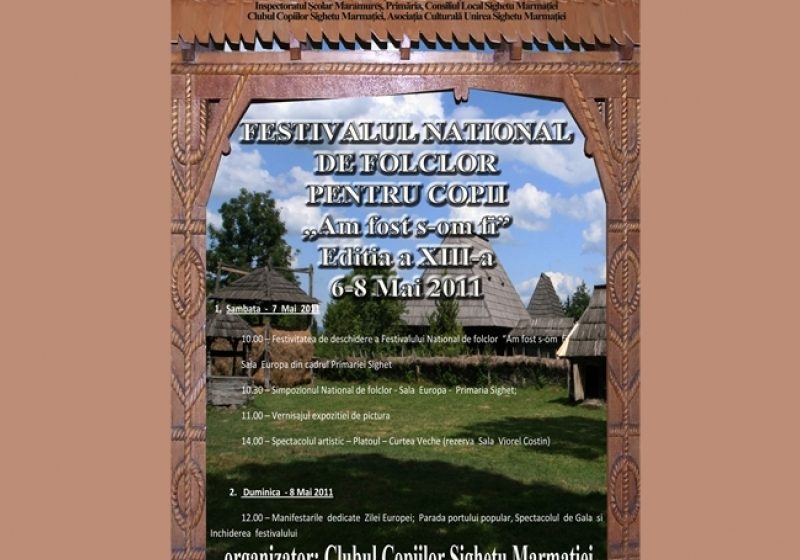 Festivalul Naţional de Folclor pentru copii "AM FOST Ş-OM FI" debutează sâmbătă la Sighetul Marmaţiei