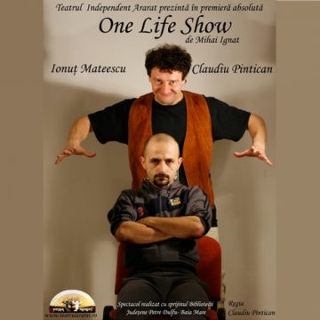 Sighetu Marmaţiei: Invitaţie la teatru "One Life Show"