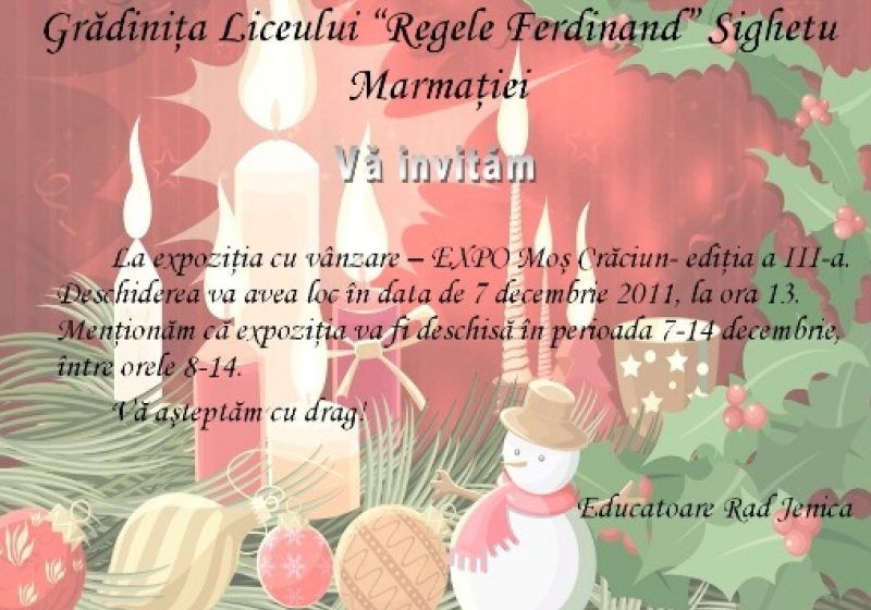 Sighetu Marmaţiei: Grădiniţa Liceului "Regele Ferdinand" vă invită la EXPO Moș Crăciun Sighetu Marmaţiei: Grădiniţa Liceului "Regele Ferdinand" vă invită la EXPO Moș Crăciun