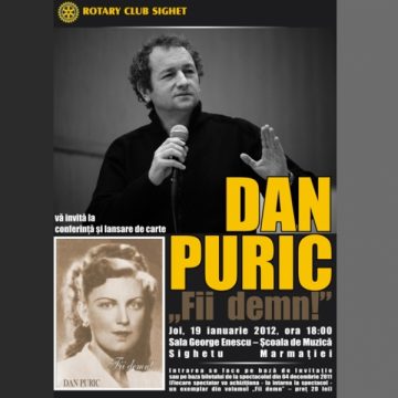 Sighetu Marmaţiei: Conferinţă şi lansare de carte "Fii demn!" – Dan Puric – Joi, 19 ianuarie, orele 18:00 la Sala "George Enescu"