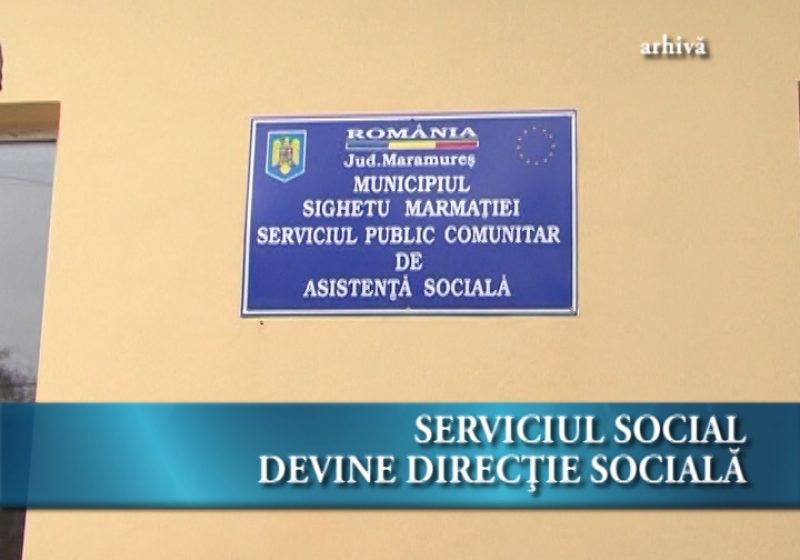 Sighet: Serviciul Social Sighet si-a schimbat numele şi organigrama