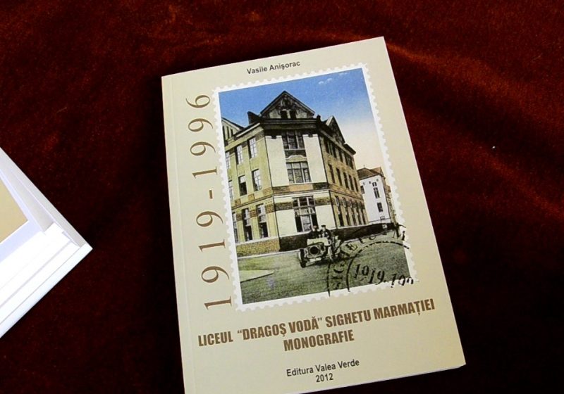 SIGHET: Peste 200 de pagini de date, referinţe cuprinse în Monografia Liceului "Dragoş Vodă"