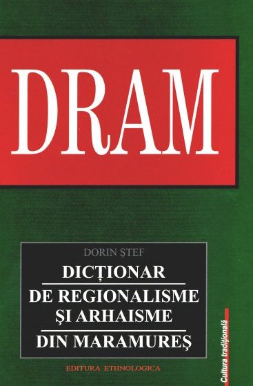 SEMNAL EDITORIAL: Dicţionar de regionalisme din Maramureş, ediţia a doua