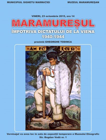 SIGHET: La sfârşitul săptămânii va ava loc vernisajul expoziţiei "Maramureşul împotriva Dictatului de la Viena"