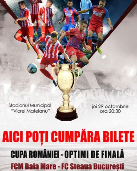 FOTBAL: De mâine se pun în vânzare biletele pentru meciul FCM Baia Mare – Steaua, din Cupa României