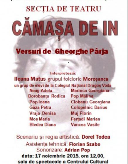 SIGHET: "Cămașa de in" – un spectacol din versurile poetului Gheorghe Pârja SIGHET: "Cămașa de in" – un spectacol din versurile poetului Gheorghe Pârja