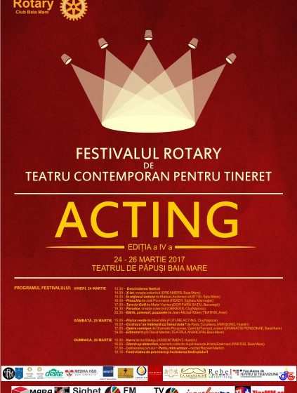 ÎN ORGANIZAREA ROTARY: A patra ediíe a Festivalul de teatru Acting, în Baia Mare