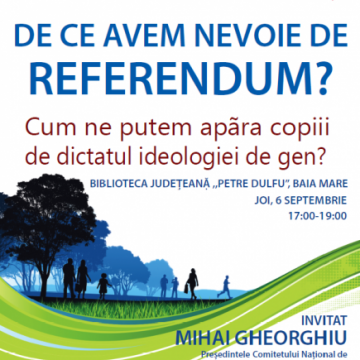 CONFERINȚĂ: ”De ce avem nevoie de Referendum? Cum ne putem apăra copiii de dictatul ideologiei de gen?” CONFERINȚĂ: ”De ce avem nevoie de Referendum? Cum ne putem apăra copiii de dictatul ideologiei de gen?”