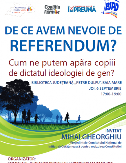 CONFERINȚĂ: ”De ce avem nevoie de Referendum? Cum ne putem apăra copiii de dictatul ideologiei de gen?” CONFERINȚĂ: ”De ce avem nevoie de Referendum? Cum ne putem apăra copiii de dictatul ideologiei de gen?”