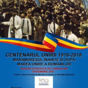CENTENAR: Maramureşul înainte şi după Marea Unire a Românilor CENTENAR: Maramureşul înainte şi după Marea Unire a Românilor