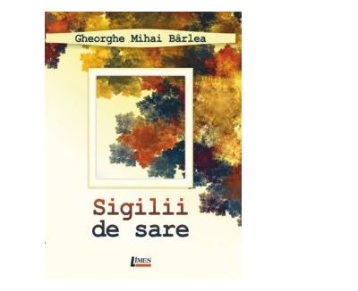 Profesorul și sociologul Gheorghe Mihai Bârlea lansează un nou volum de poezie, ”Sigilii de sare”