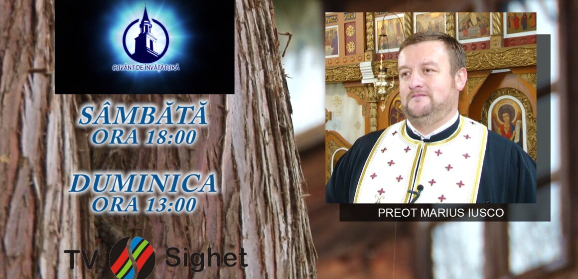 VIDEO | PROMO | Preotul Marius Iusco de la Biserica ”Nașterea Maicii Domnului” Rona de Jos, la emisiunea ”Cuvânt de învățătură” de la TV Sighet