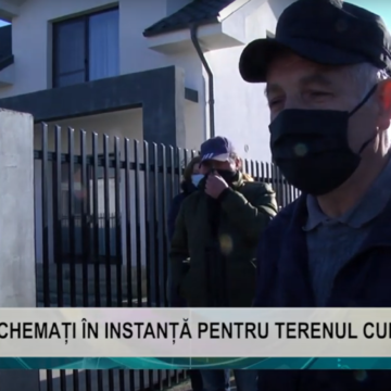 REPORTAJUL ZILEI | CHEMAȚI ÎN INSTANȚĂ PENTRU TERENUL CUMPĂRAT LEGAL
