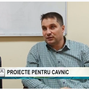 REPORTAJUL ZILEI | PROIECTE PENTRU CAVNIC