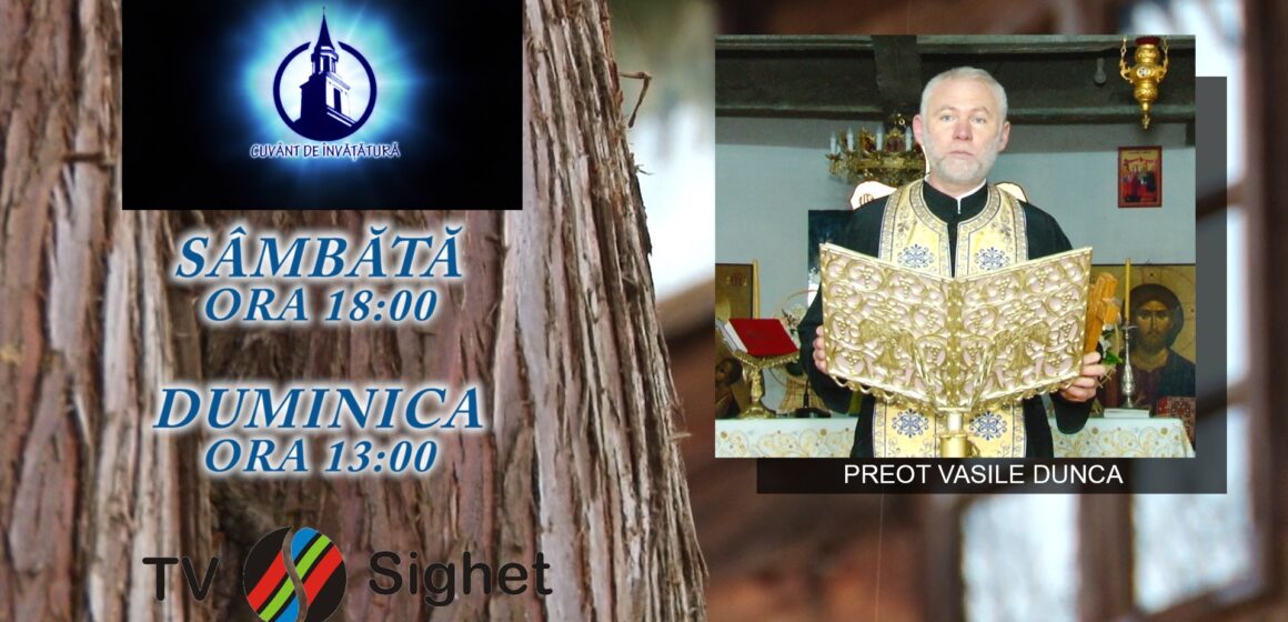 PROMO | Preotul Vasile Dunca la emisiunea ”Cuvânt de învățătură” de la TV Sighet