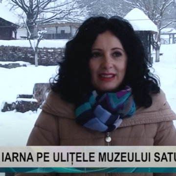 REPORTAJUL ZILEI | IARNA PE ULIȚELE MUZEULUI SATULUI