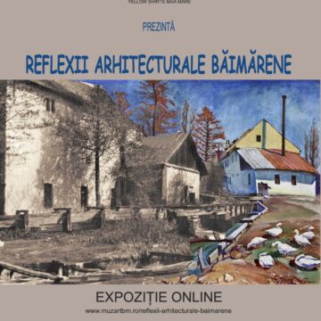 Expoziție: Reflexii Arhitecturale Băimărene