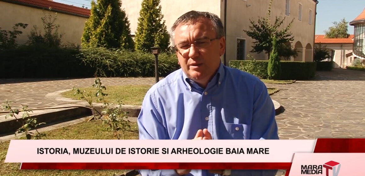 EMISIUNE | Istoria Muzeului de Istorie și Arheologie Baia Mare