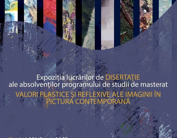 Valori plastice și reflexive ale imaginii în pictura contemporană – Expoziția de disertație ale absolvenților Centrului Universitar Nord Baia Mare