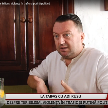 LA TAIFAS CU ADI RUSU despre teribilism, violența în trafic și puțină politică
