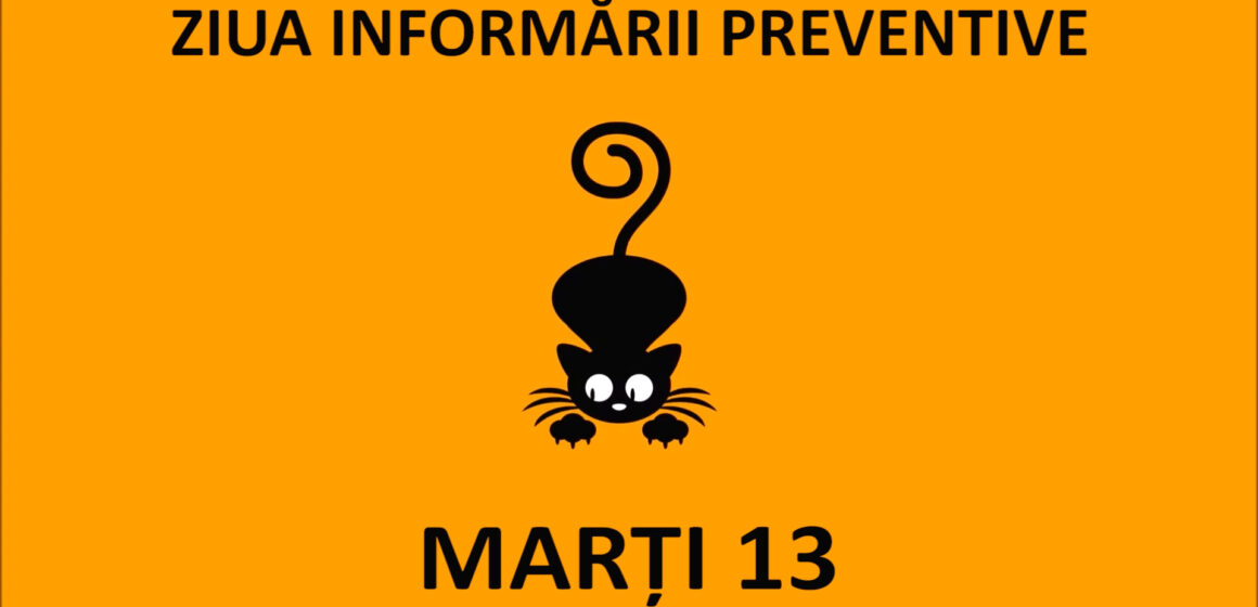 VIDEO | Marți 13 – Ziua Informării Preventive VIDEO | Marți 13 – Ziua Informării Preventive
