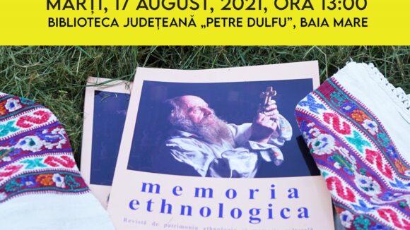 Lansarea unui nou număr al revistei Memoria Ethnologica Lansarea unui nou număr al revistei Memoria Ethnologica