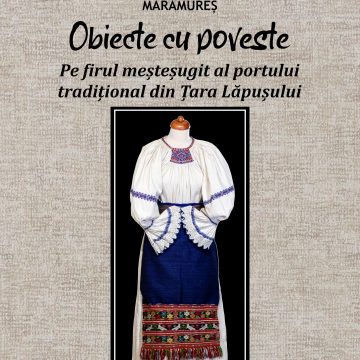 Pe firul meșteșugit al portului tradițional din Țara Lăpușului – cămașa cu ciupag Pe firul meșteșugit al portului tradițional din Țara Lăpușului – cămașa cu ciupag