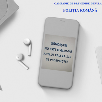 Campanie: ”Gândește! Nu este o glumă! Apelul fals la 112 se pedepsește! Sună responsabil!”