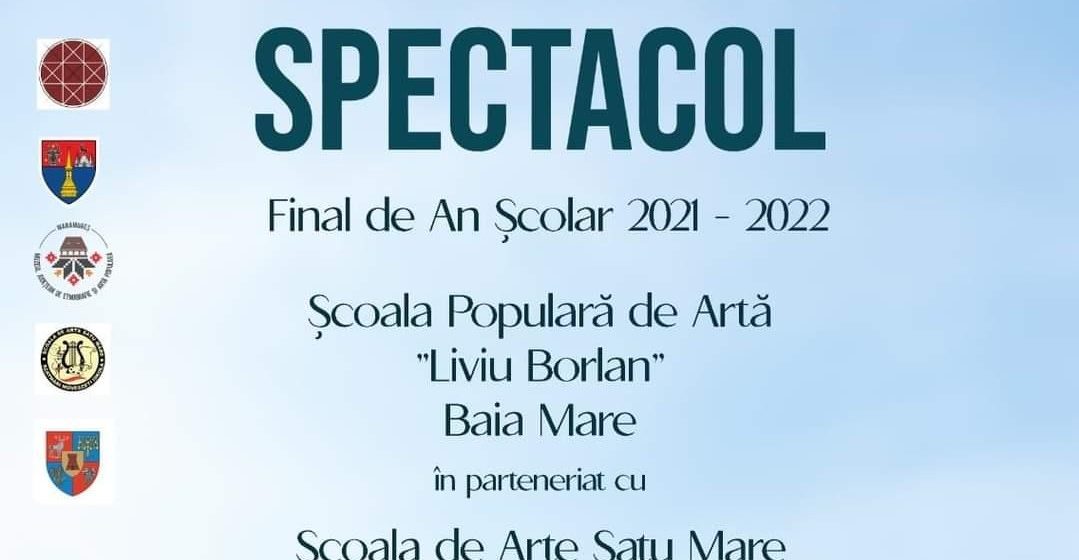 Spectacol de Final de An Școlar la Școala Populară de Artă ”Liviu Borlan” Baia Mare Spectacol de Final de An Școlar la Școala Populară de Artă ”Liviu Borlan” Baia Mare