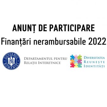 Finanțări nerambursabile 2022 pentru proiecte interetnice, de promovare a identității culturale, lingvistice, religioase Finanțări nerambursabile 2022 pentru proiecte interetnice, de promovare a identității culturale, lingvistice, religioase
