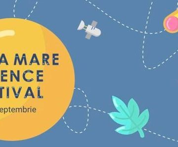 Romanian Science Festival a revenit în Maramureş Romanian Science Festival a revenit în Maramureş