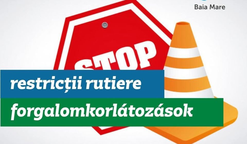 Restricții rutiere în Baia Mare de marți, 20 septembrie Restricții rutiere în Baia Mare de marți, 20 septembrie