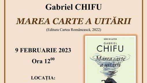 Gabriel Chifu își lansează volumul ”Marea carte a uitării” Gabriel Chifu își lansează volumul ”Marea carte a uitării”