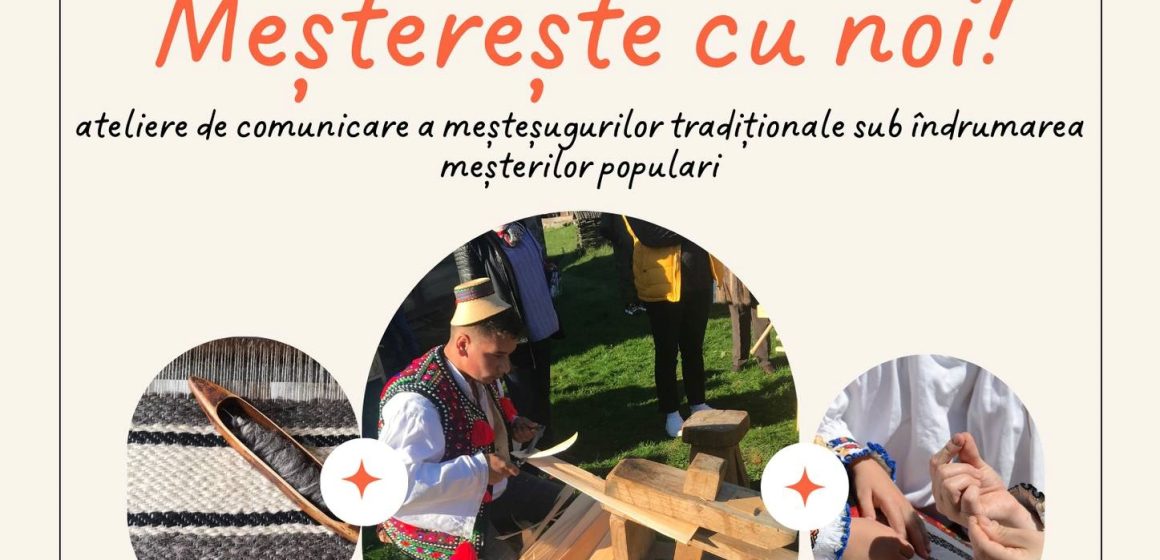 Meșterește cu noi! – ateliere meșteșugărești la Muzeul Satului Maramureșean Meșterește cu noi! – ateliere meșteșugărești la Muzeul Satului Maramureșean