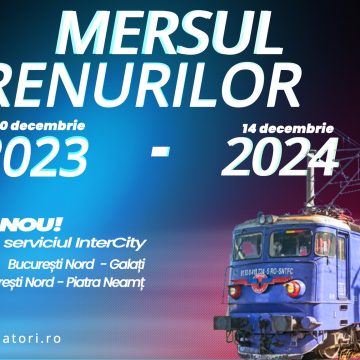 A intrat în vigoare noul ”Mers al trenurilor”