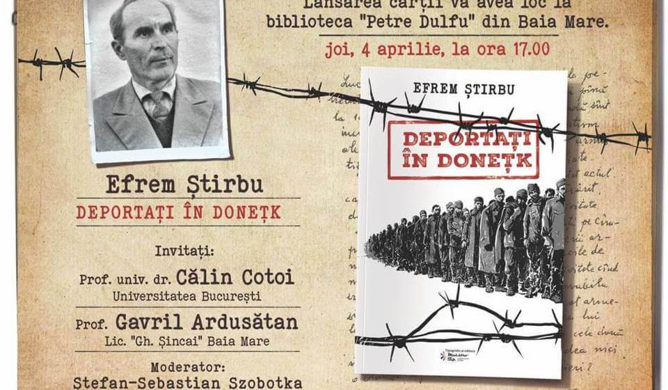 LANSARE VOLUM DE MEMORII: Deportați în Donețk, autor Efrem Știrbu