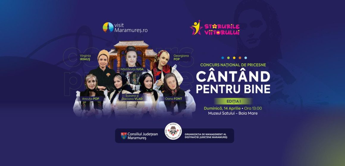 CONCURSUL NAȚIONAL DE PRICESNE: Cântând pentru bine – în Muzeul Satului din Baia Mare