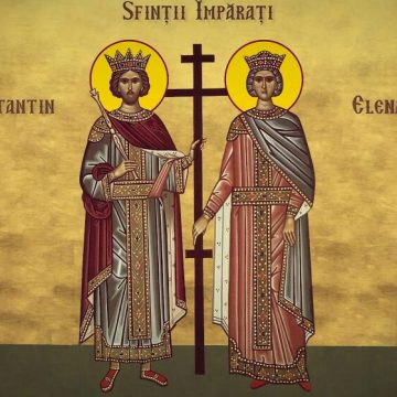 SĂRBĂTOARE: Sfinții Mari Împărați Constantin și Elena