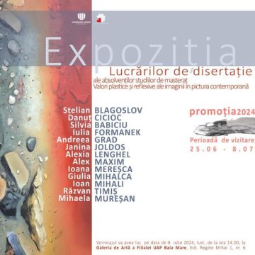 LUCRĂRILE DE DISERTAȚIE ale absolvenților studiilor de Masterat la Galeria de Artă U.A.P. Baia Mare