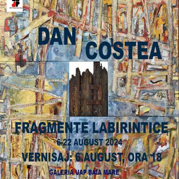 GALERIA DE ARTĂ U.A.P. BAIA MARE: Fragmente labirintice – vernisajul expoziției Dan Costea