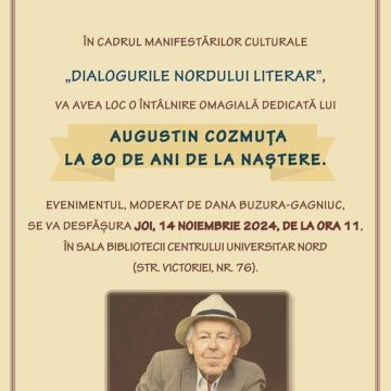 DIALOGURILE NORDULUI LITERAR: Întâlnire omagială Augustin Cozmuța la 80 de ani de la naștere