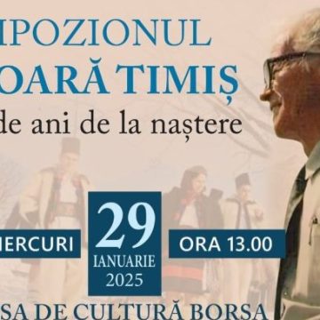 BORȘA: Simpozion Nicoară Timiș – 100 de ani de la naștere BORȘA: Simpozion Nicoară Timiș – 100 de ani de la naștere