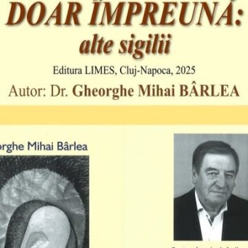 LANSARE DE CARTE: Doar împreună: alte sigilii – autor dr. Gheorghe Mihai Bârlea