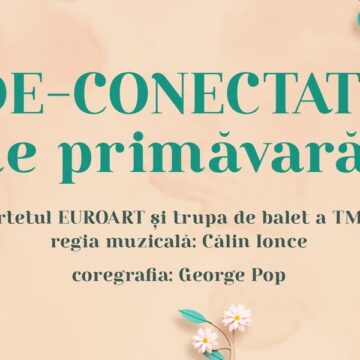 PREMIERĂ: De-conectat… de primăvară cu Cvartetul Euroart la Teatrul Municipal Baia Mare PREMIERĂ: De-conectat… de primăvară cu Cvartetul Euroart la Teatrul Municipal Baia Mare