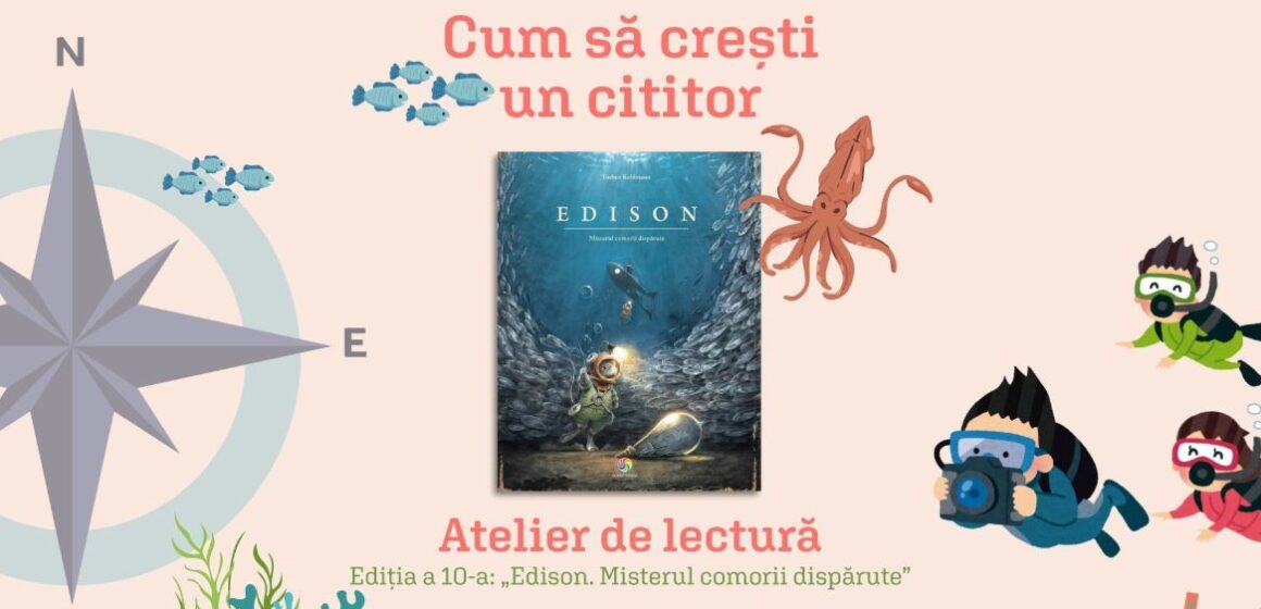 ATELIER DE LECTURĂ: „Edison. Misterul comorii dispărute”