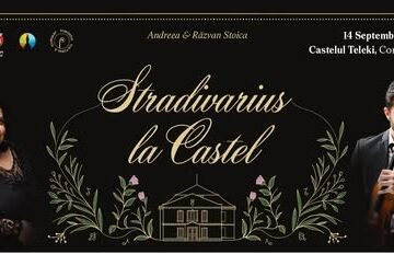CONCERT EXTRAORDINAR: Stradivarius la Castel la cea de a II-a ediție CONCERT EXTRAORDINAR: Stradivarius la Castel la cea de a II-a ediție