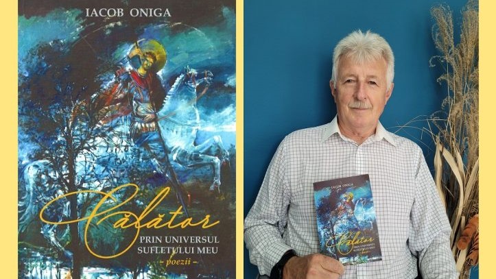 LANSARE DE CARTE: Călător prin universul sufletului meu – autor Iacob Oniga LANSARE DE CARTE: Călător prin universul sufletului meu – autor Iacob Oniga